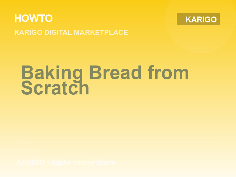 Baking Bread from Scratch