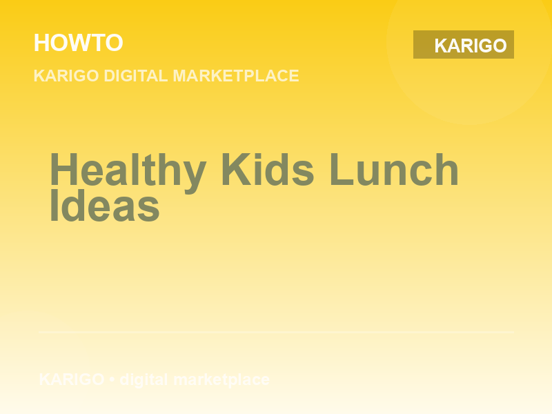 Healthy Kids Lunch Ideas