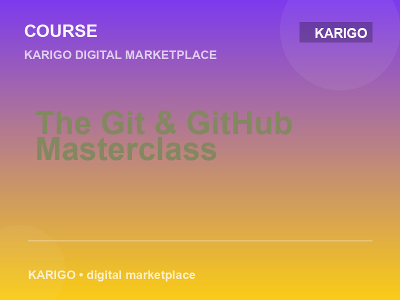 The Git & GitHub Masterclass